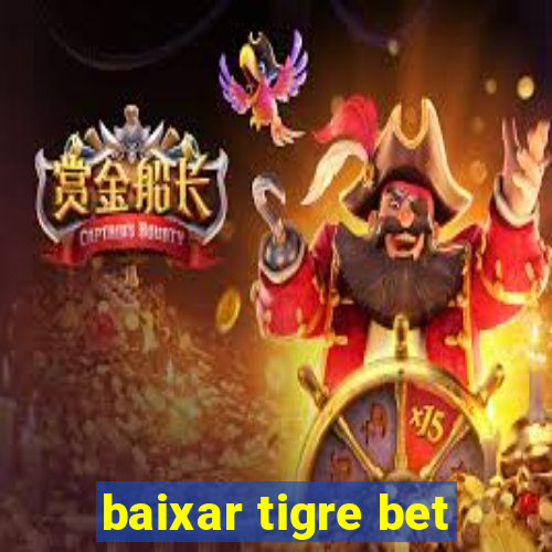 baixar tigre bet